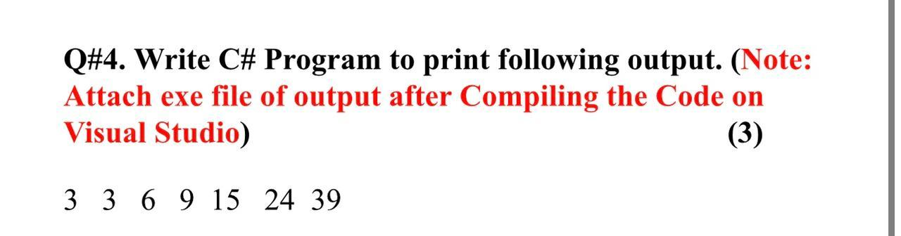 Solved Q#4. Write C# Program to print following output. | Chegg.com