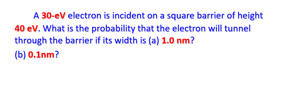Solved A 30-eV electron is incident on a square barrier of | Chegg.com