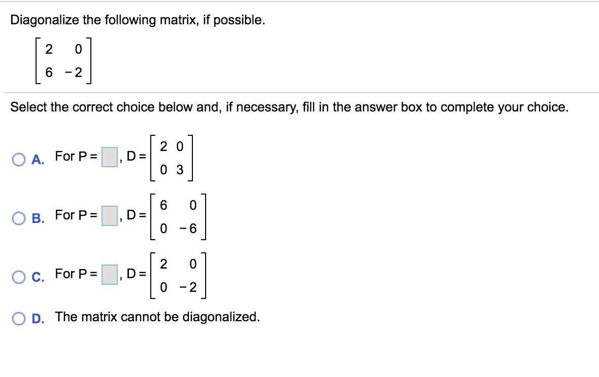 Solved Diagonalize the following matrix, if possible. [20] ( | Chegg.com