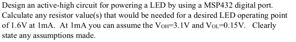 Solved Design an active-high circuit for powering a LED by | Chegg.com