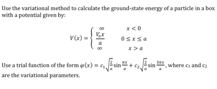 Use The Variational Method To Calculate The | Chegg.com