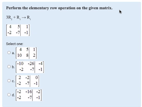 Solved Perform the elementary row operation on the given | Chegg.com