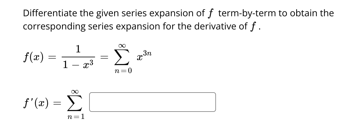 Solved Differentiate the given series expansion of f | Chegg.com