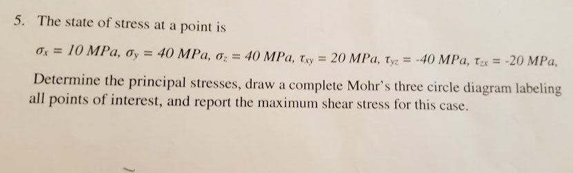 Solved 5. The state of stress at a point is 0x = 10 MPa, dy | Chegg.com