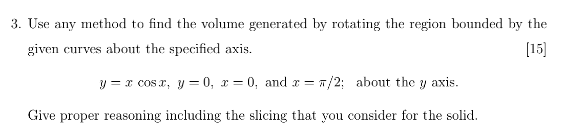 Solved 3. Use any method to find the volume generated by | Chegg.com
