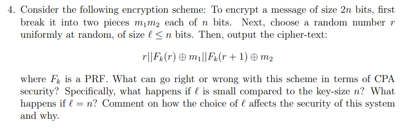 Solved 4. Consider The Following Encryption Scheme: To | Chegg.com