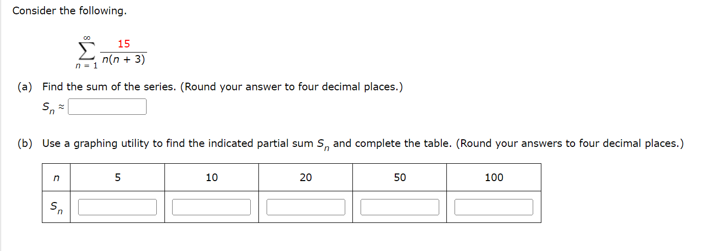 Solved Consider the following. ∑n=1∞n(n+3)15 (a) Find the | Chegg.com