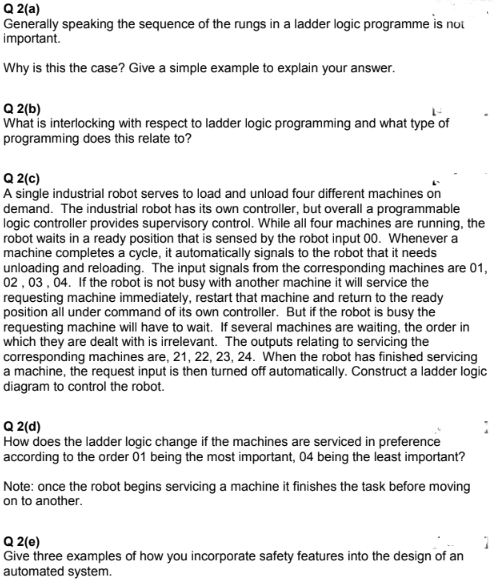 Q 2(a) Generally speaking the sequence of the rungs in a ladder logic programme is not important. Why is this the case? Give