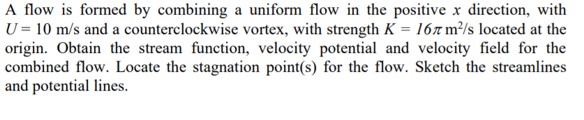 Solved A flow is formed by combining a uniform flow in the | Chegg.com
