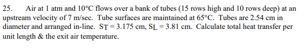 Solved 25. Air at 1 atm and 10°C flows over a bank of tubes | Chegg.com