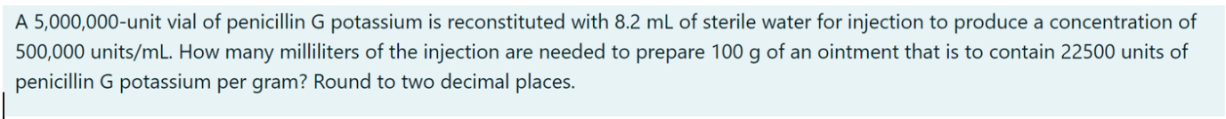 Solved A 5,000,000-unit vial of penicillin G potassium is | Chegg.com