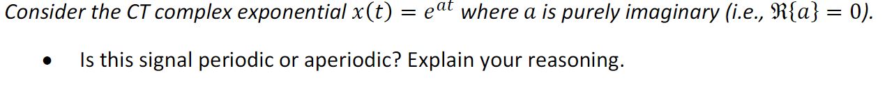 Solved Consider the CT complex exponential x(t)=eat ﻿where a | Chegg.com