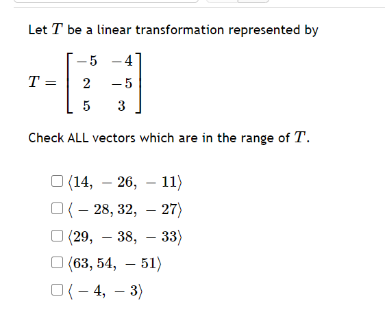 Solved Let T be a linear transformation represented by 5 -4 | Chegg.com