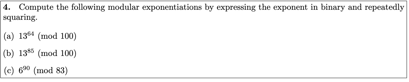 Solved 4. Compute The Following Modular Exponentiations By | Chegg.com