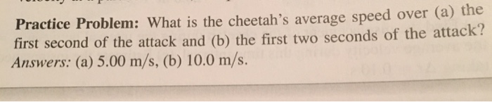Solved What is the cheetah's average speed over (a) the | Chegg.com