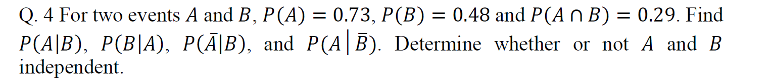 Solved Q. 4 For Two Events A And B,P(A)=0.73,P(B)=0.48 And | Chegg.com