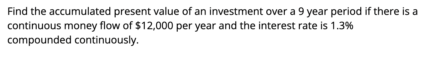 Solved Find the accumulated present value of an investment | Chegg.com