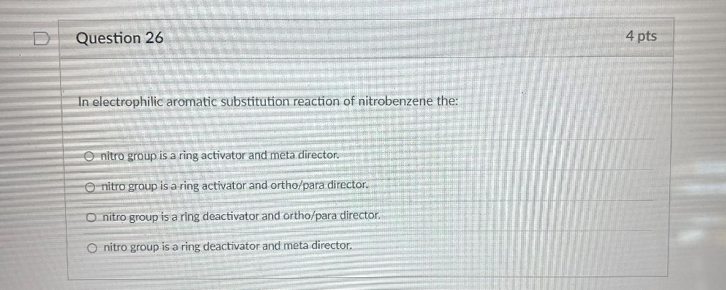 In electrophilic aromatic substitution reaction of nitrobenzene the:
nitro group is a ring activator and meta director.
nitro