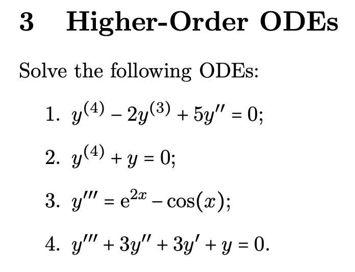 Solved 3 Higher-Order ODES Solve The Following ODES: 1. Y(4) | Chegg.com