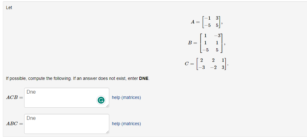 Solved A=[−1−535],B=⎣⎡11−5−315⎦⎤,C=[2−32−213]. If possible, | Chegg.com