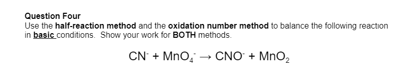 Solved Question Four Use the half-reaction method and the | Chegg.com