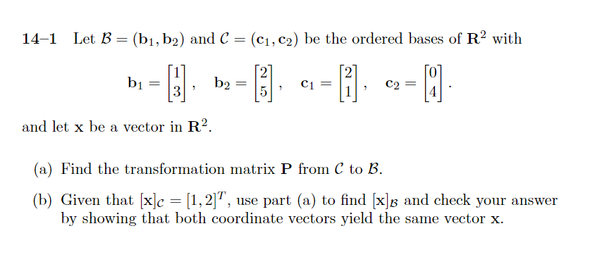 Solved 14-1 ﻿Let B=(b1,b2) ﻿and C=(c1,c2) ﻿be The Ordered | Chegg.com