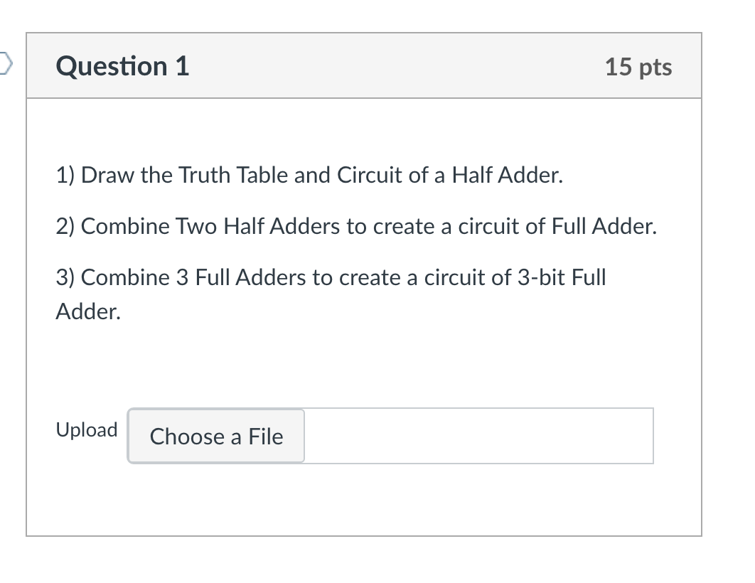 Solved 1) Draw the Truth Table and Circuit of a Half Adder. | Chegg.com
