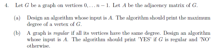 Solved 4. Let G be a graph on vertices 0,...n-1. Let A be | Chegg.com