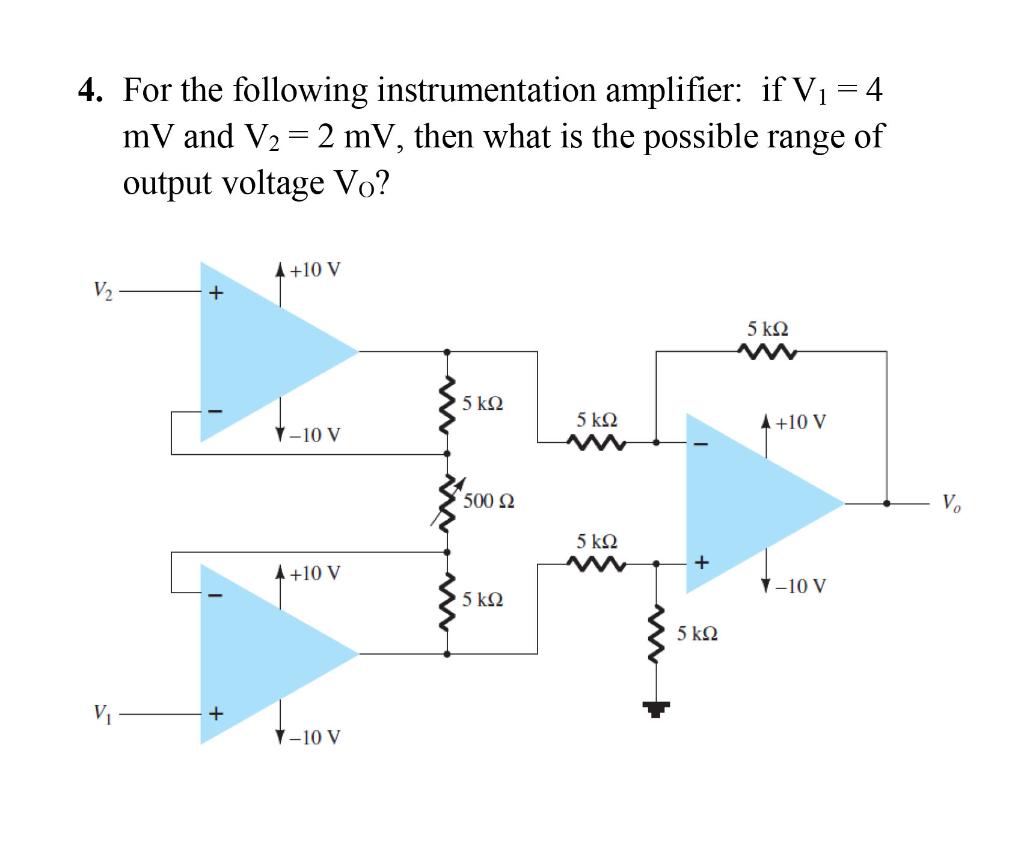 Solved 4. For The Following Instrumentation Amplifier: If V1 | Chegg.com