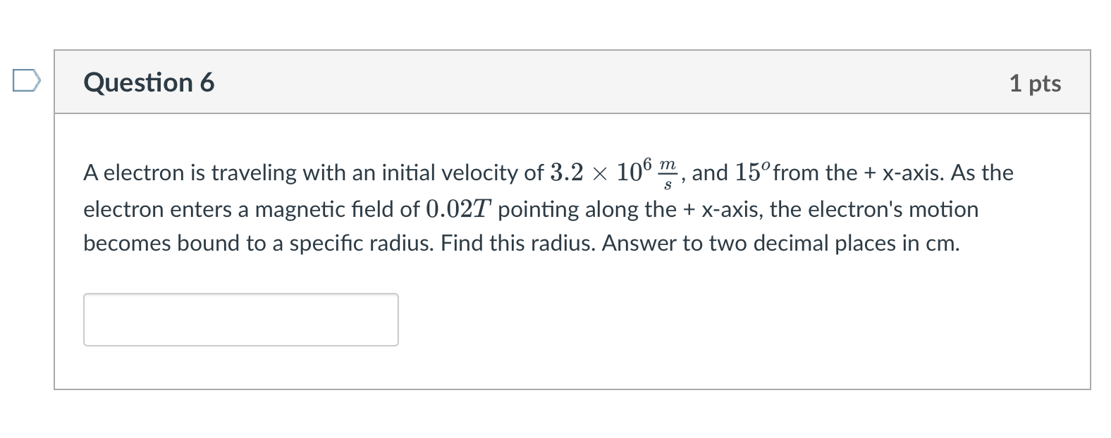Solved Question 6 1 pts т S A electron is traveling with an | Chegg.com