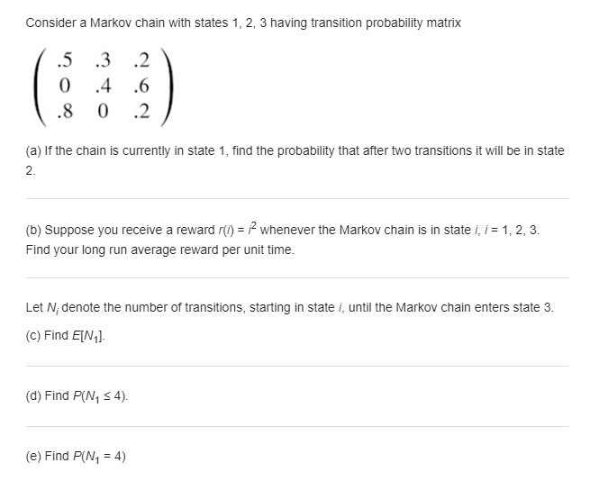 Solved Consider a Markov chain with states 1, 2, 3 having | Chegg.com