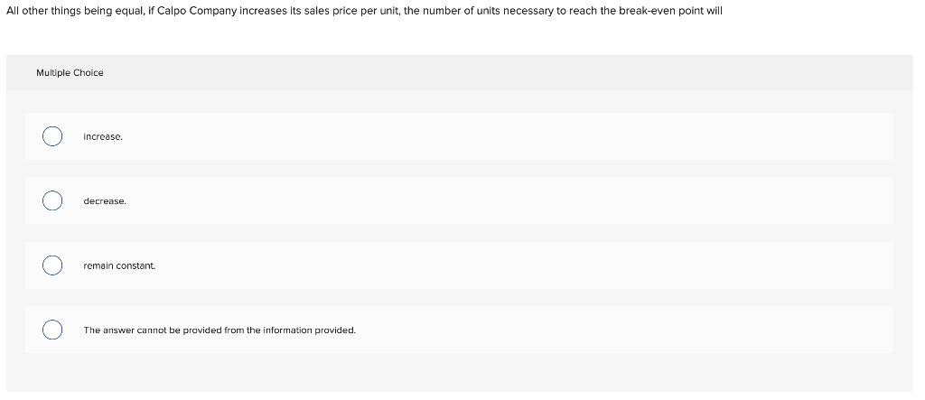 Solved All other things being equal, if Calpo Company | Chegg.com