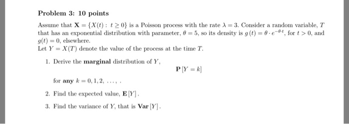 Solved Problem 3: 10 points Assume that X-(X(t) : t 2 0 is a | Chegg.com