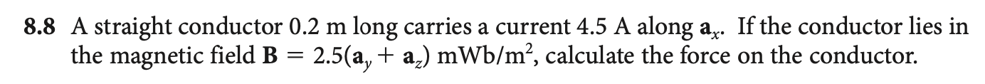Solved 8.8 A straight conductor 0.2 m long carries a current | Chegg.com