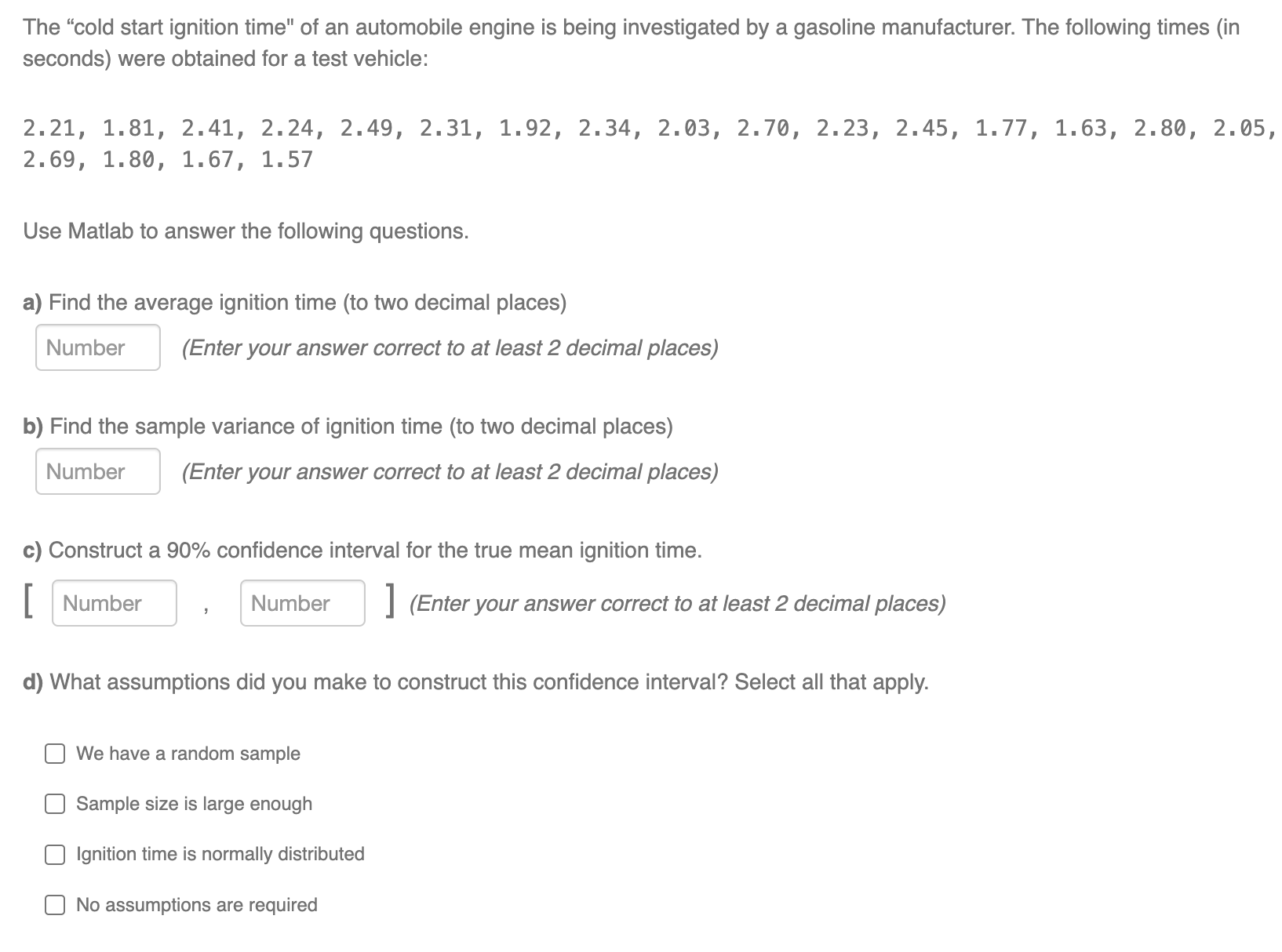 Solved The "cold start ignition time" of an automobile