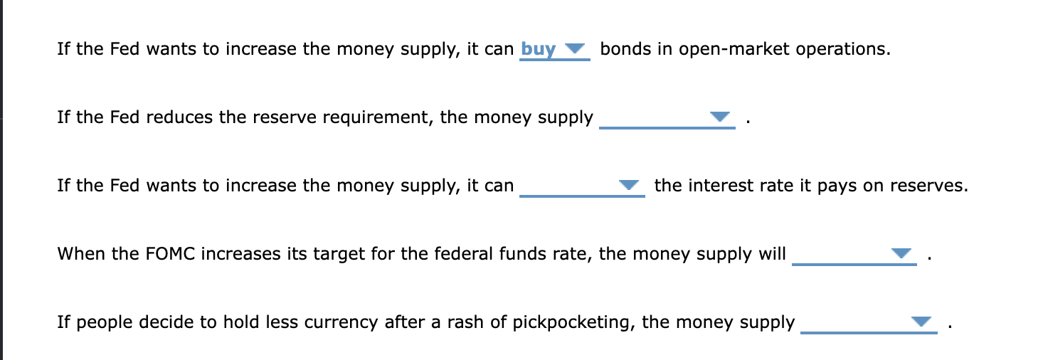 Solved If the Fed wants to increase the money supply, it can