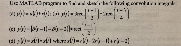 Solved Use MATLAB program to find and sketch the following | Chegg.com