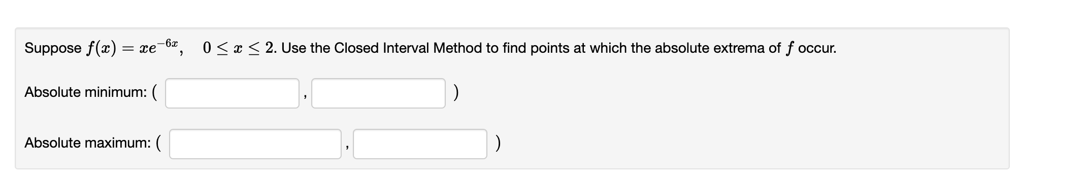 Solved Suppose f(x)=xe−6x,0≤x≤2. Use the Closed Interval | Chegg.com
