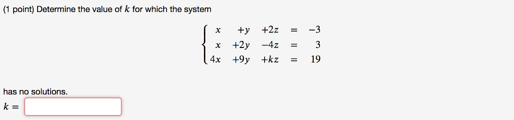 Solved (1 point) Determine the value of k for which the | Chegg.com