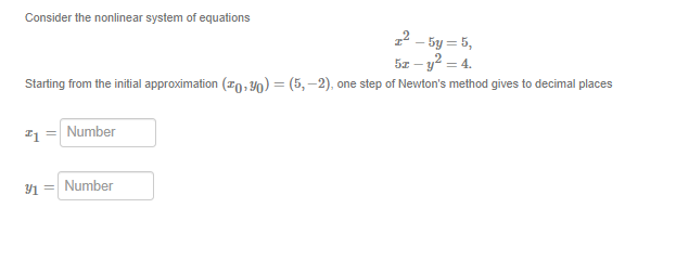 Solved Consider the nonlinear system of equations 22 - 5y = | Chegg.com