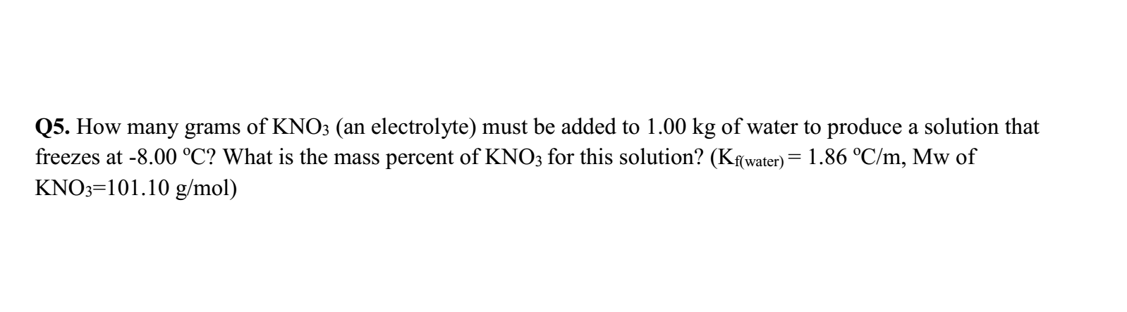 Solved Q5. How many grams of KNO3 (an electrolyte) must be | Chegg.com