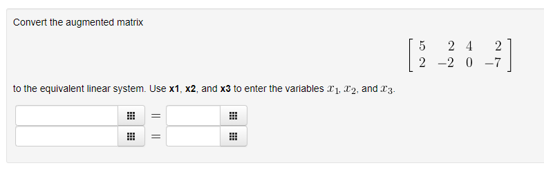 Solved Convert The Augmented Matrix 522−2402−7 To The 4295