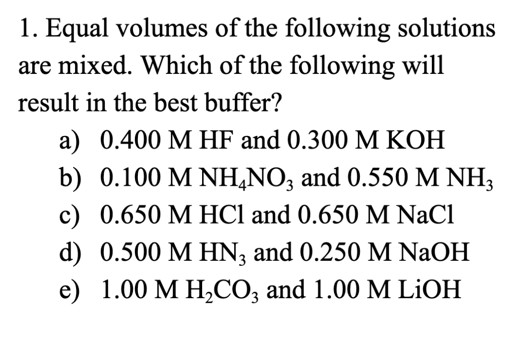 Solved 1. Equal Volumes Of The Following Solutions Are | Chegg.com