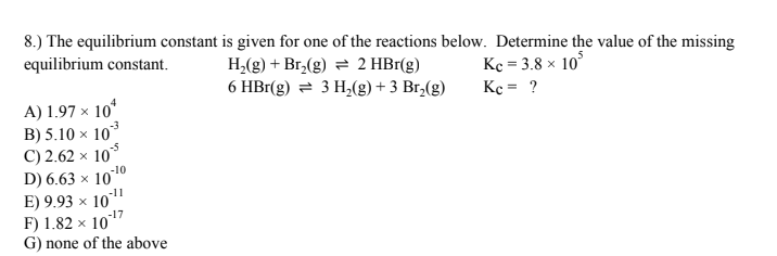 Solved 8.) The equilibrium constant is given for one of the | Chegg.com