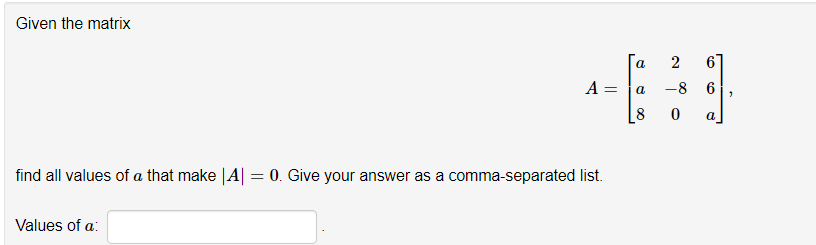 Solved Given the matrix a 2 6 A= a -8 6 0 a 8 find all | Chegg.com