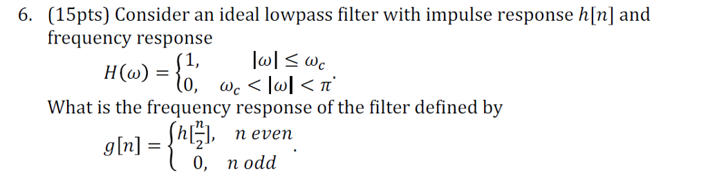 Solved (15pts) Consider an ideal lowpass filter with impulse | Chegg.com