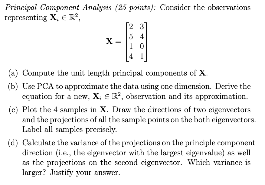 Solved Principal Component Analysis (25 Points): Consider | Chegg.com