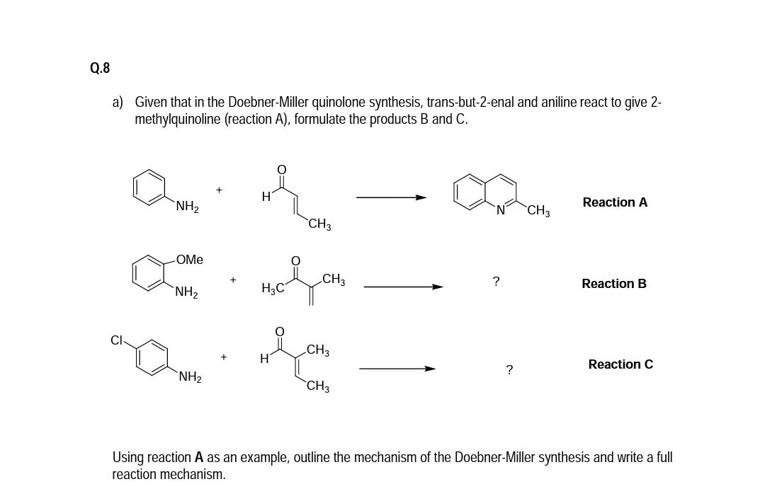 Solved Q.8 a) Given that in the Doebner-Miller quinolone | Chegg.com