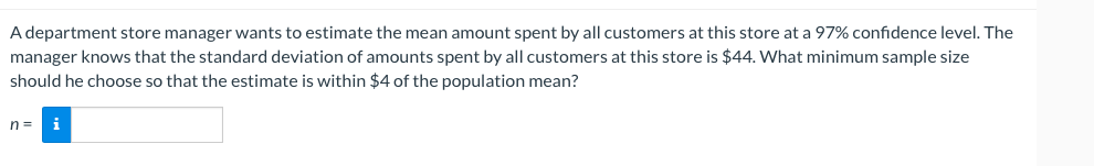 Solved A department store manager wants to estimate the mean | Chegg.com