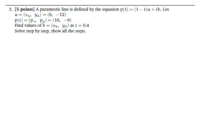 Solved 3. [5 points] A parametric line is defined by the | Chegg.com